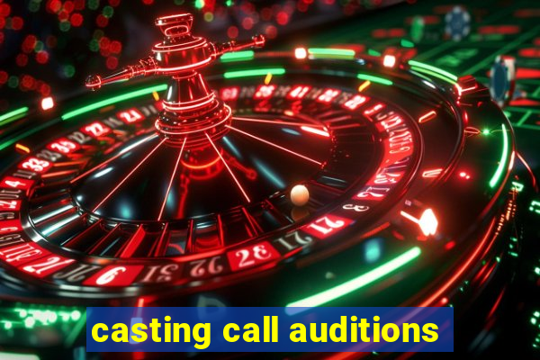 casting call auditions